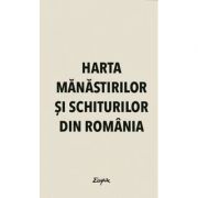 Harta manastirilor si schiturilor din Romania