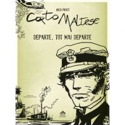 Corto Maltese 3. Departe, tot mai departe - Hugo Pratt