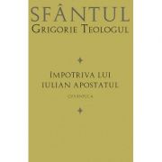 Impotriva lui Iulian Apostatul. Cuvantul 4 - sf. Grigorie Teologul