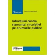 Infractiuni contra sigurantei circulatiei pe drumurile publice – Alin Sorin Nicolescu librariadelfin.ro imagine 2022