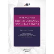 Infractiuni privind domeniul financiar-bancar. volum coordonat de ion rusu