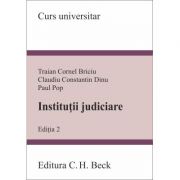 Institutii judiciare. editia 2 - paul pop, traian cornel briciu, claudiu constantin dinu