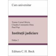 Institutii judiciare. Editia 2 - Paul Pop, Traian Cornel Briciu, Claudiu Constantin Dinu