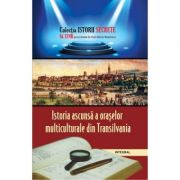 Istoria ascunsa a oraselor multiculturale din Transilvania – Dan-Silviu Boerescu librariadelfin.ro