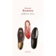 Iubire etc. (paperback) – Julian Barnes librariadelfin.ro