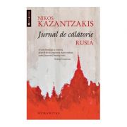 Jurnal de calatorie. Rusia – Nikos Kazantzakis de la librariadelfin.ro imagine 2021