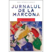 Jurnalul de la Marcona. Insemnarile – Ion Marculescu librariadelfin.ro