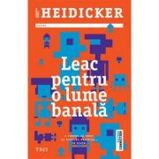 Leac pentru o lume banala - Christian McKay Heidicker