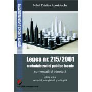 Legea nr. 215/2001 a administratiei publice locale comentata si adnotata – Mihai Cristian Apostolache librariadelfin.ro