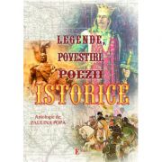 Legende, povestiri, poezii istorice – Paulina Popa librariadelfin.ro imagine 2022