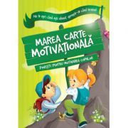 Marea carte motivationala. Povesti pentru motivarea copiilor librariadelfin.ro imagine 2022