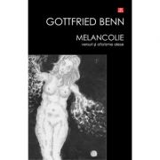 Melancolie - versuri si aforisme alese - benn gottfried