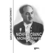 Nichifor Crainic, monografie – Geta Marcela Parvanescu librariadelfin.ro
