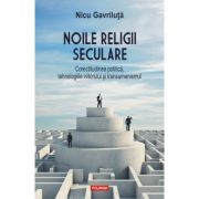 Noile religii seculare. Corectitudinea politica, tehnologiile viitorului si transumanismul – Nicu Gavriluta librariadelfin.ro