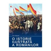 O istorie ilustrata a romanilor - Ion Bulei