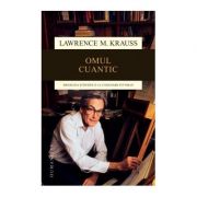 Omul Cuantic. Biografia stiintifica a lui Richard Feynman – Lawrence M. Krauss librariadelfin.ro