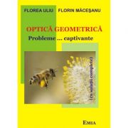 Optica geometrica. Probleme…captivante cu solutii complete - Florea Uliu