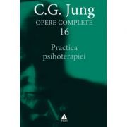 Practica psihoterapiei. Opere Complete, volumul 16 – C. G. Jung librariadelfin.ro
