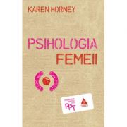 Psihologia femeii - Karen Horney. Traducere de Sofia Manuela Nicolae imagine librariadelfin.ro