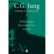 Psihologia fenomenelor oculte. Opere Complete, volumul 1 - C. G. Jung