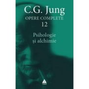 Psihologie si alchimie. Opere Complete, volumul 12 - C. G. Jung imagine libraria delfin 2021
