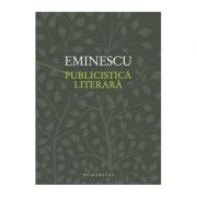 Publicistica literara. Convorbiri literare, Curierul de Iasi, Timpul, Fantana Blanduziei - Mihai Eminescu