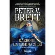 Razboiul la lumina zilei (Seria Demon, partea a III-a, paperback) – Peter V. Brett librariadelfin.ro