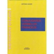 Conjugarea verbelor franceze – Antonia ­Kacso librariadelfin.ro
