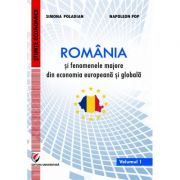 Romania si fenomenele majore din economia europeana si globala. Vol 1 – Simona Moagar-Poladian Carte universitara imagine 2022