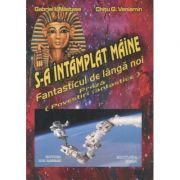 S-a intamplat maine. Povestiri fantastice – Gabriel Nastase librariadelfin.ro imagine 2022 cartile.ro