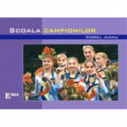 Album Scoala campionilor - Viorel Jianu