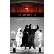 Scrisori despre teatru – Giorgio Strehler Beletristica. Literatura Universala. Piese de teatru, scenarii imagine 2022