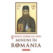 Sfantul Efrem cel Nou. Minuni in Romania. Volumul 1. Editie ingrijita si cuvant inainte de L. S. Desartovici