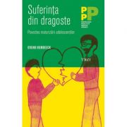 Suferinta din dragoste. povestea maturizarii adolescentilor - bruno humbeeck