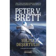 Sulita desertului (A doua parte din seria Demon) - Peter V. Brett