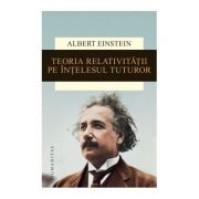 Teoria relativitatii pe intelesul tuturor - Albert Einstein imagine libraria delfin 2021
