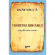 Tragedia Romaniei. Epistola catre romani – Lazar Placinta librariadelfin.ro