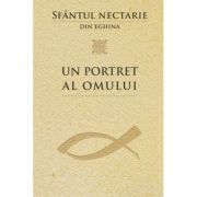 Un portret al omului - sf. Nectarie de Eghina