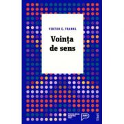 Vointa de sens. Fundamente si aplicatii ale logoterapiei - Viktor E. Frankl