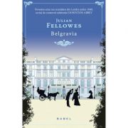 Belgravia. Povestea unui caz scandalos din Londra anilor 1840 - Julian Fellowes