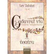 Cadavrul viu. Puterea intunericului – Lev Nikolaevici Tolstoi Beletristica. Literatura Universala. Piese de teatru, scenarii imagine 2022