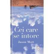 Cei care se intorc - jason mott