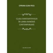 Clasa substantivului in limba romana contemporana - Cipriana-Elena Peica