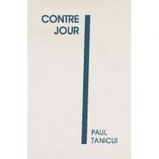 Contre Jour – Paul Tanicui Beletristica. Literatura Romana. Romantice imagine 2022