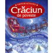 Craciun de poveste. Carte de activitati, labirinturi, pagini de colorat, jocuri de observatie