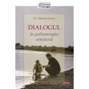 Dialogul in psihoterapia ortodoxa - pr. filoteu faros