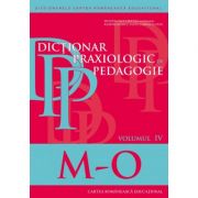 Dictionar praxiologic de pedagogie. Volumul IV (M–O) – Musata Bocos, Ramona Radut-Taciu, Cornelia Stan de la librariadelfin.ro imagine 2021