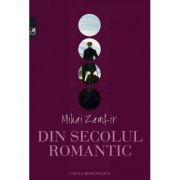 Din secolul romantic - Mihai Zamfir