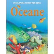 Enciclopedia pentru toti copiii. Oceane - Clare Oliver