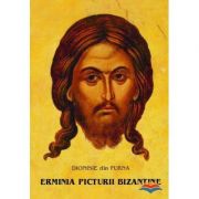 Erminia picturii bizantine – Dionisie din Furna librariadelfin.ro imagine 2022 cartile.ro